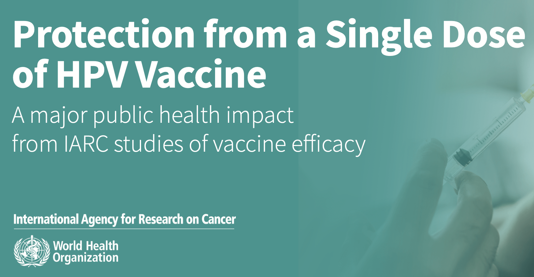 New IARC Brief Highlights Benefits of Single Dose HPV Vaccine